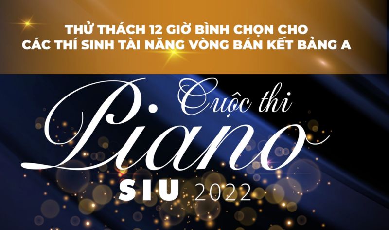 Ai sẽ giành &#039;&#039;tấm vé vàng&#039;&#039; tại bán kết SIU piano competition 2022?