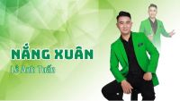 Ca Sĩ Nhạc Sĩ Lê Anh Tuấn mừng xuân 2024 bằng nhạc phẩm “Nắng Xuân”